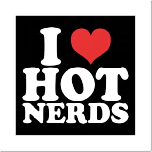 i love hot nerds Posters and Art